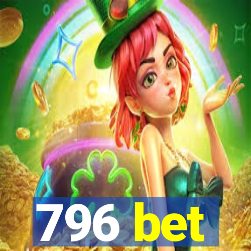 796 bet